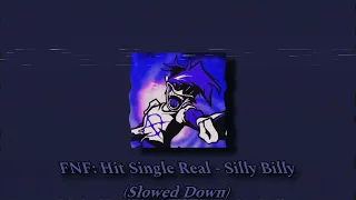 FNF: Hit Single Real - Silly Billy (Slowed Down)