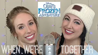 When We're Together【Olaf's FROZEN Adventure】Cover