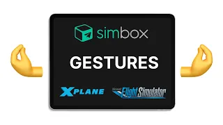 SimBox - Update - GESTURES - MSFS2020 & XPLANE