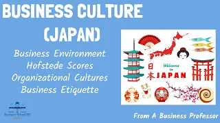 Japanese Business Culture and Etiquette | International Management | From A Business Professor