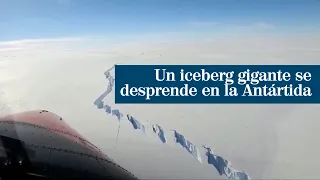 Un iceberg gigante se desprende cerca de una estación británica en la Antártida