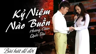 Kỷ Niệm Nào Buồn - Hoàng Châu x Quốc Đại | Bolero Trữ Tình Song Ca Nghe Mê Say