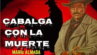 • CABALGA con la MUERTE |  Mario Almada | Peliculas del oeste en español | pelicula Mexicanas gratis