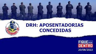 DRH: Aposentadorias concedidas - Fique por Dentro 20/08/2022 - SindGuardas-SP