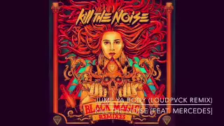 Jump Ya Body (LOUDPVCK REMIX)- KILL THE NOISE [FEAT. MERCEDES]