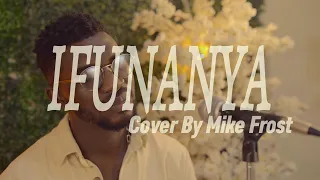 Ifunanya (Cover by Mike Frost)