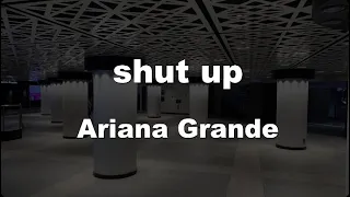 Karaoke♬ shut up - Ariana Grande 【No Guide Melody】 Instrumental