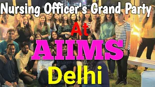 Nursing Officer's Grand Party At AIIMS New Delhi A Golden Memory 💖