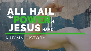 Hymn History: "All Hail the Power of Jesus Name"