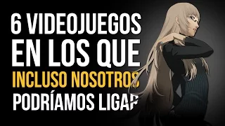 6 videojuegos en los que INCLUSO NOSOTROS podríamos LIGAR