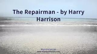 The Repairman   by Harry Harrison