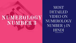 Numerology 3/ Mulank 3/Numerology number 3/ Numerology 33/ Numerology video about number 3 in detail