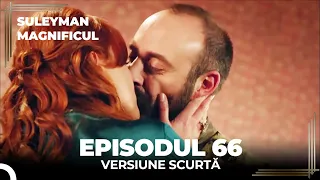 Suleyman Magnificul | Episodul 66 (Versiune Scurtă)