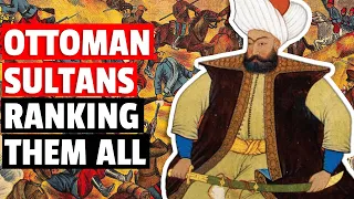 Ranking All Ottoman Sultans (Osman I - Mehmed VI)