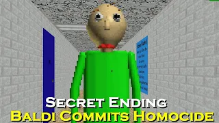 (Secret Ending) Baldi Commits Homocide - Baldi's Basics Mod