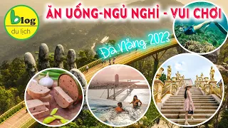 Kinh nghiệm du lịch Đà Nẵng Tự túc 2023 siêu chi tiết cho người đi lần đầu