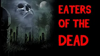 EATERS OF THE DEAD - Nightmare Nuggets of Cryptid Terror