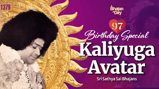 1379 - Kaliyuga Avatar | Birthday Special | Sri Sathya Sai Bhajans