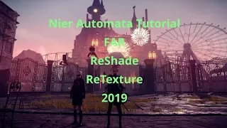 Nier Automata FAR, ReShade, ReTexture Tutorial 2019