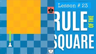 Chess lesson # 23: Endgames | The rule of the square | Passed pawns are meant to be pushed