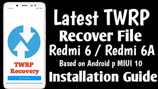 How to install Official TWRP Redmi 6 / Redmi 6A,  How to flash TWRP in Redmi 6A / Redmi 6