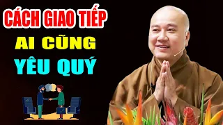 Cách Giao Tiếp Để Ai Cũng Yêu Quý - Pháp Thoại Thầy Thích Pháp Hòa