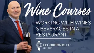 Working with Wines & Beverages in a Restaurant | Le Cordon Bleu London