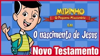 O nascimento de Jesus - Midinho, o Pequeno Missionário