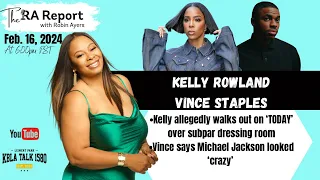 Kelly Rowland Allegedly Leaves 'TODAY' Over Subpar Dressing Room; Vince Staples Says MJ Looked Crazy