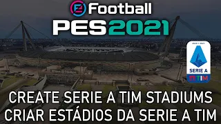 PES 2021 - How to make/create Serie A TIM stadiums no mods