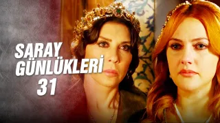 Saray Günlükleri 31 | Harem Savaşları Nasıl Başladı?