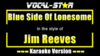 Jim Reeves - Blue Side Of Lonesome (Karaoke Version) with Lyrics HD Vocal-Star Karaoke
