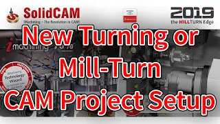 New Turning or Mill Turn CAM Project Setup