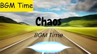 Chaos | BGM Time official