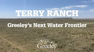 The Terry Ranch Project - Greeley's New Water Frontier