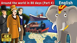 Around the World in 80 days - Part 4 Story | Stories for Teenagers | @EnglishFairyTales