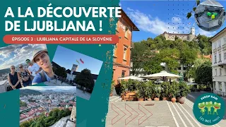 Voyage en Slovénie Jour 2 : A la découverte de Ljubljana