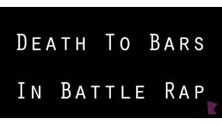 Death to Bars in Battle Rap