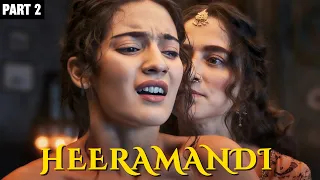 Heeramandi 2024 Series Explained In Hindi | Part 2 | Filmi Cheenti