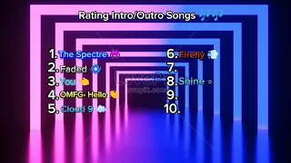 Rating Intro/Outro Songs