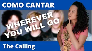 Como cantar WHEREVER YOU WILL GO (The Calling)