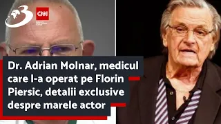 Dr. Adrian Molnar, medicul care l-a operat pe Florin Piersic, detalii exclusive despre marele actor