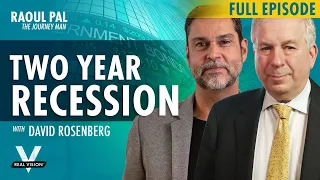 Raoul Pal & David Rosenberg: The Two-Year Recession