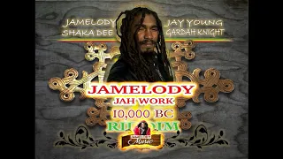 Jamelody - JAH WORK - (10,000 BC RIDDIM)