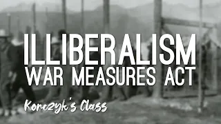 War Measures Act and illiberalism explained | WW1, WW2, and the FLQ Crisis