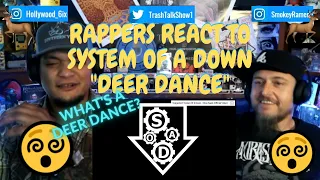 Rappers React To System Of A Down "Deer Dance"!!!