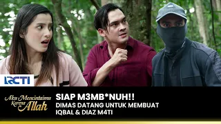 FIGHT!! Dimas Comes to Want to Harm Iqbal & Diaz | AKU MENCINTAIMU KARENA ALLAH | EPS.46 (3/3)