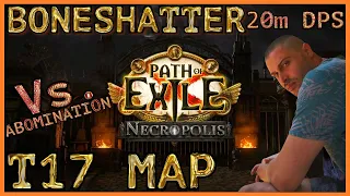 Path of Exile NECROPOLIS - 20m DPS Boneshatter vs T17 ABOMINATION map - Gameplay Showcase