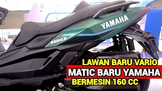 LAWAN BARU VARIO❗MATIC YAMAHA 160 HADIR DI INDONESIA!? AEROX | NMAX | PCX | BEAT | SCOOPY