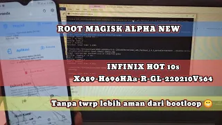 ROOT INFINIX HOT 10s | X689-H696GHAa-R-GL-220210V564 | MAGISK ALPHA NEW